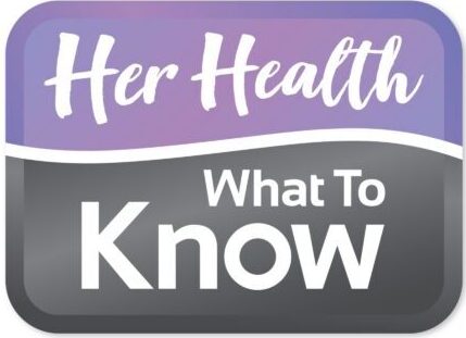 Her Health – What To Know